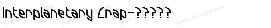 Interplanetary Crap字体转换